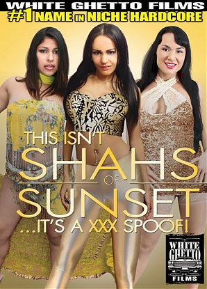 This Isn't Shahs of Sunset ...It's A XXX Spoof!